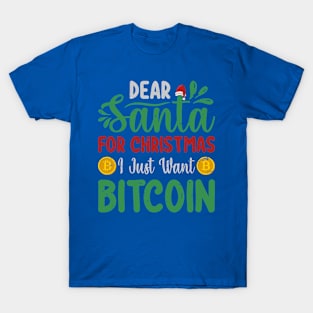 Dear Santa I want Bitcoin T-Shirt